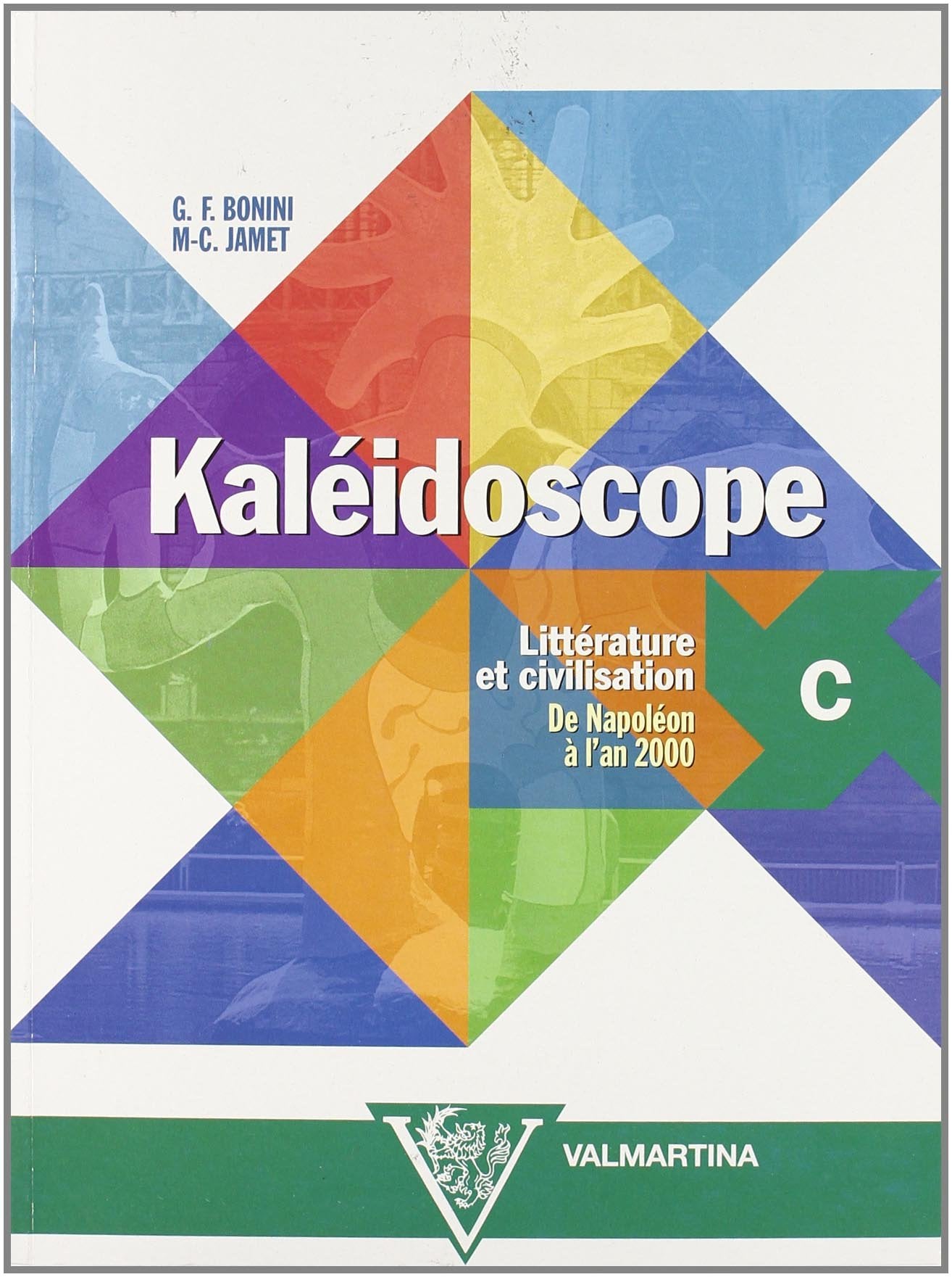 Kaléidoscope. Vol. C: Littérature et civilisation. Per le Scuole superiori book