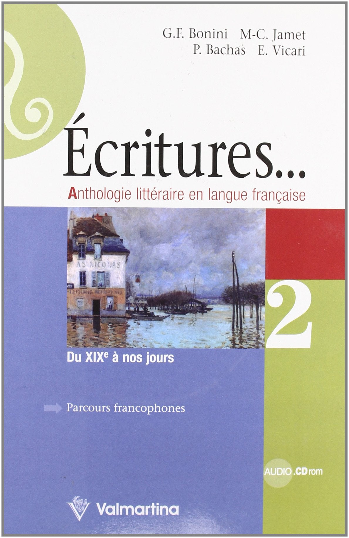 Ecritures. Anthologie litteraire en langue française. Per le Scuole superiori. Con espansione online. Du XIX a nos jours (Vol. 2) book