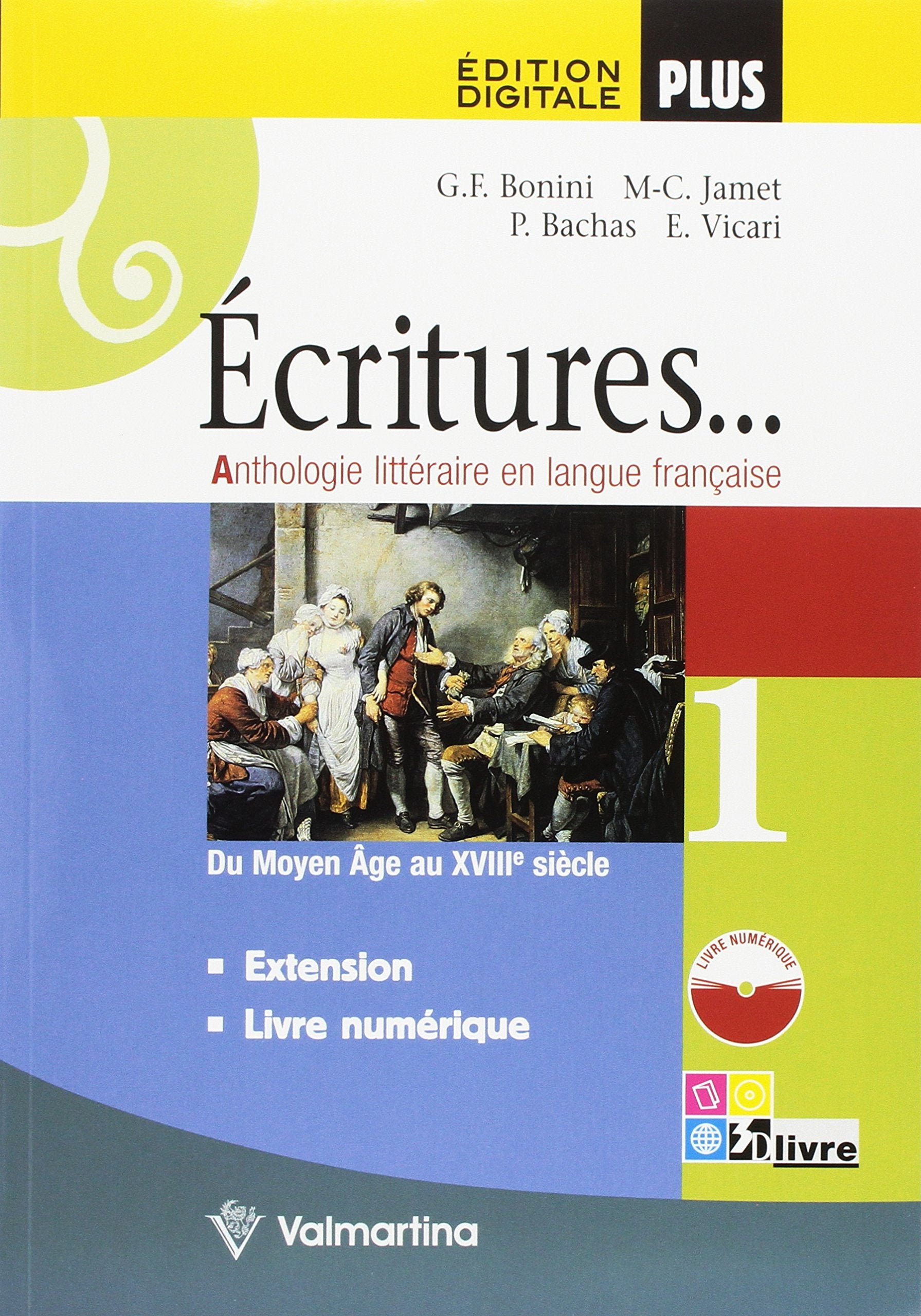 Écritures. Anthologie litteraire en langue française. Per le Scuole superiori. Con espansione online (Vol. 1) Professional & Reference Books