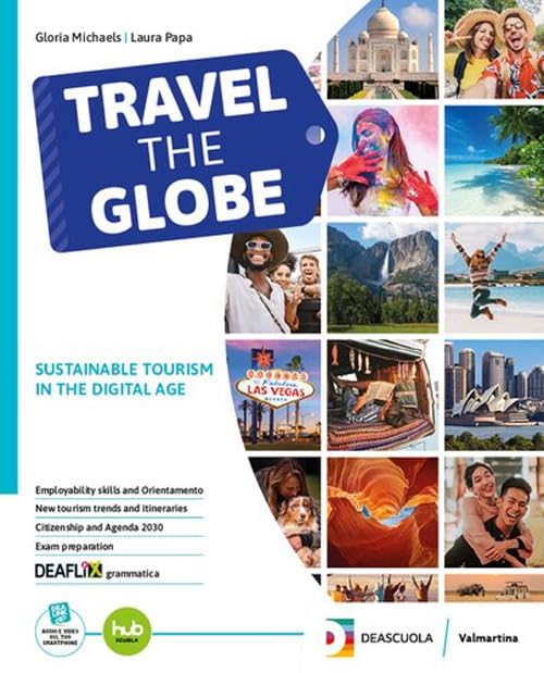 Travel the globe. Con Travel the globe Toolkit Per le Scuole superiori. Con e-book. Con espansione online book