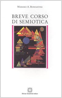 Breve corso di semiotica (Semiosis. Serie manualetti e pamphlets) Reference Books