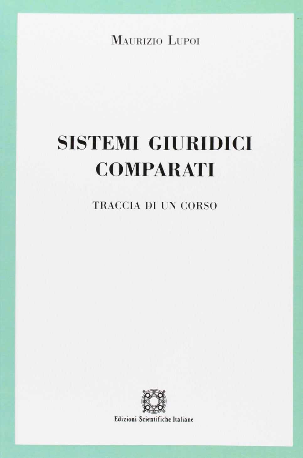 Sistemi giuridici comparati. Traccia di un corso book