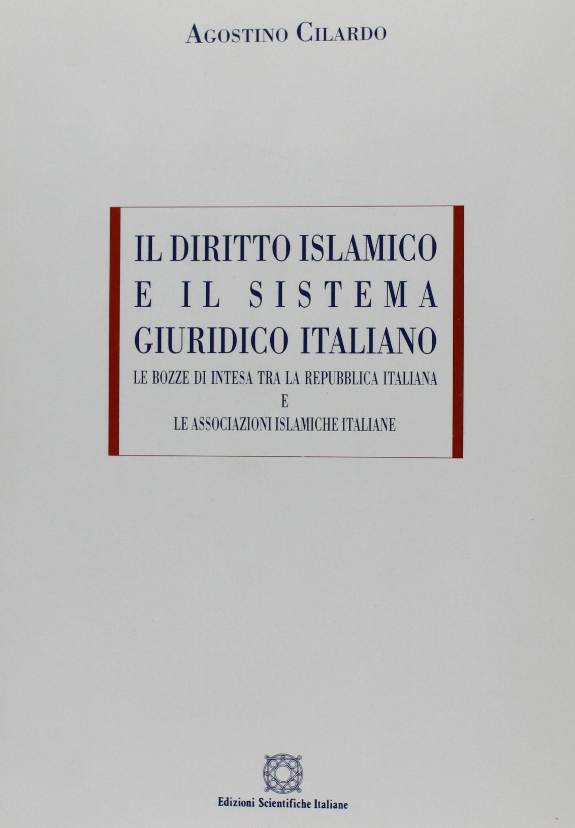 Il diritto islamico e il sistema giuridico italiano. Le bozze di intesa tra la Repubblica Italiana e le associazioni islamiche book