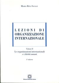 Lezioni di organizzazione internazionale. Le organizzazioni internazionali e i diritti umani (Vol. 2) book