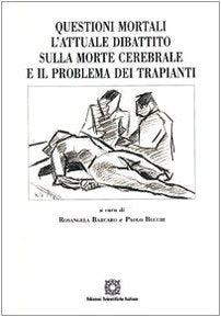 Questioni mortali. L'attuale dibattito sulla morte cerebrale e il problema dei trapianti book