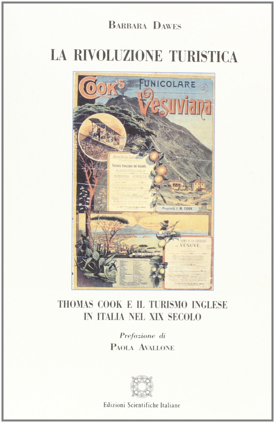 La rivoluzione turistica Thomas Cook e il turismo inglese in Italia nel XIX secolo (Economia e storia società mediterranee) Business, Finance & Career
