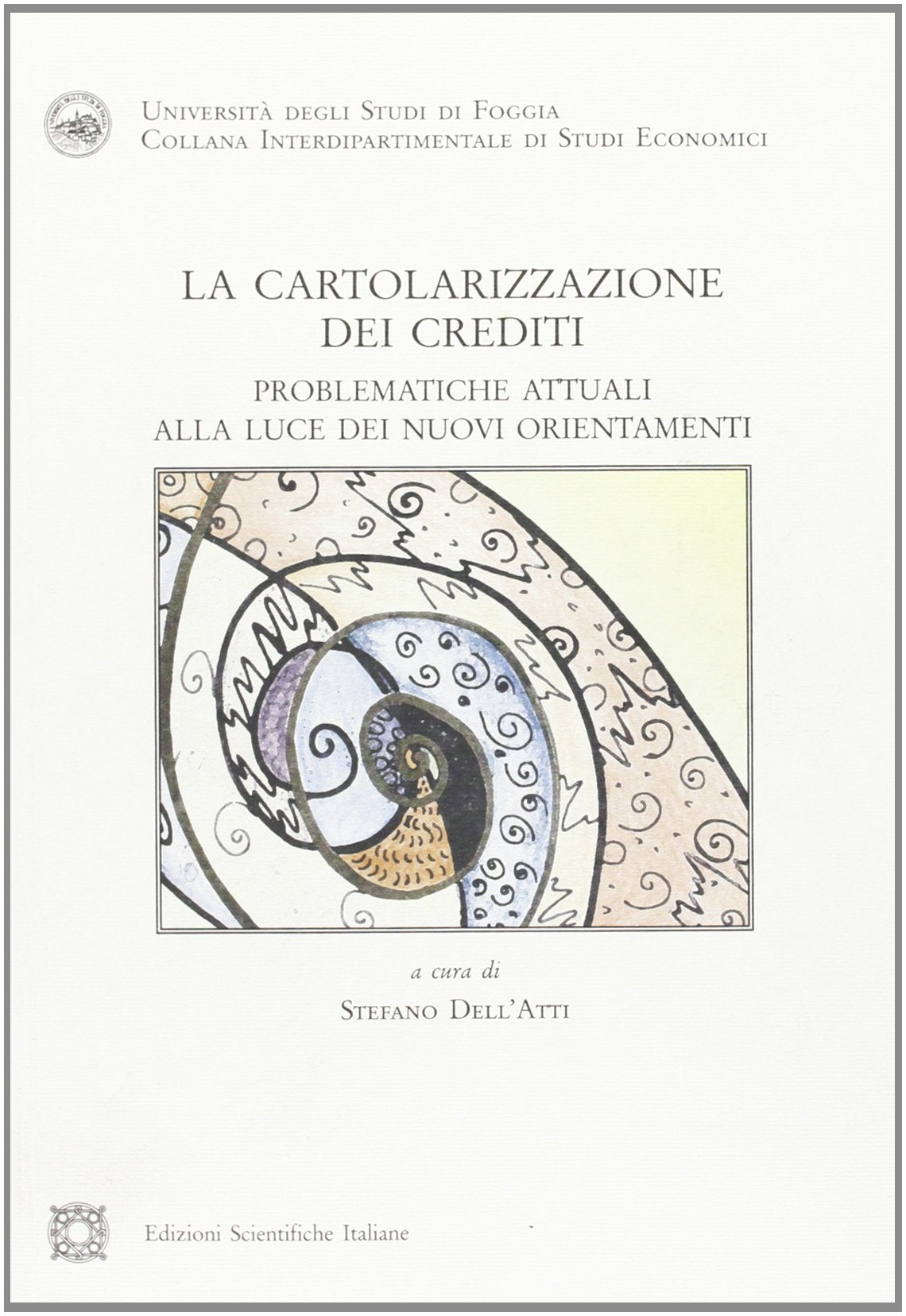 La cartolarizzazione dei crediti. Problematiche attuali alla luce dei nuovi orientamenti (Univ. Foggia) Business & Technology