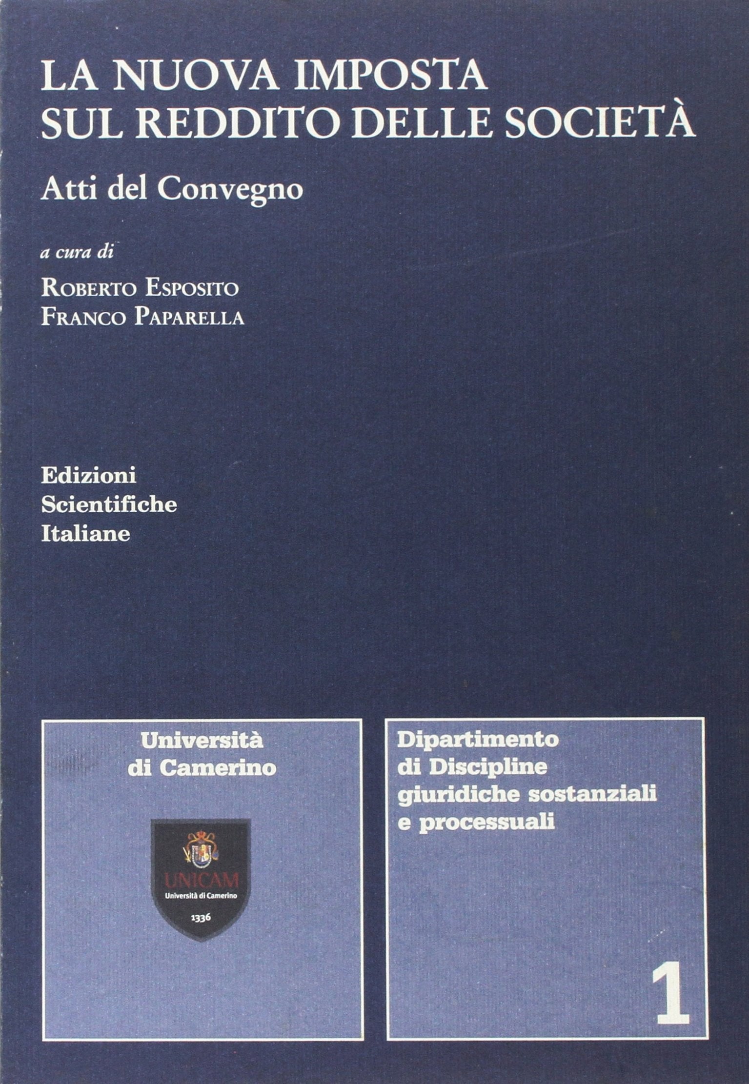 La nuova imposta sul reddito delle società. Atti del Convegno (Univ. Camerino Disc. guir. sostanz. proc.) Law