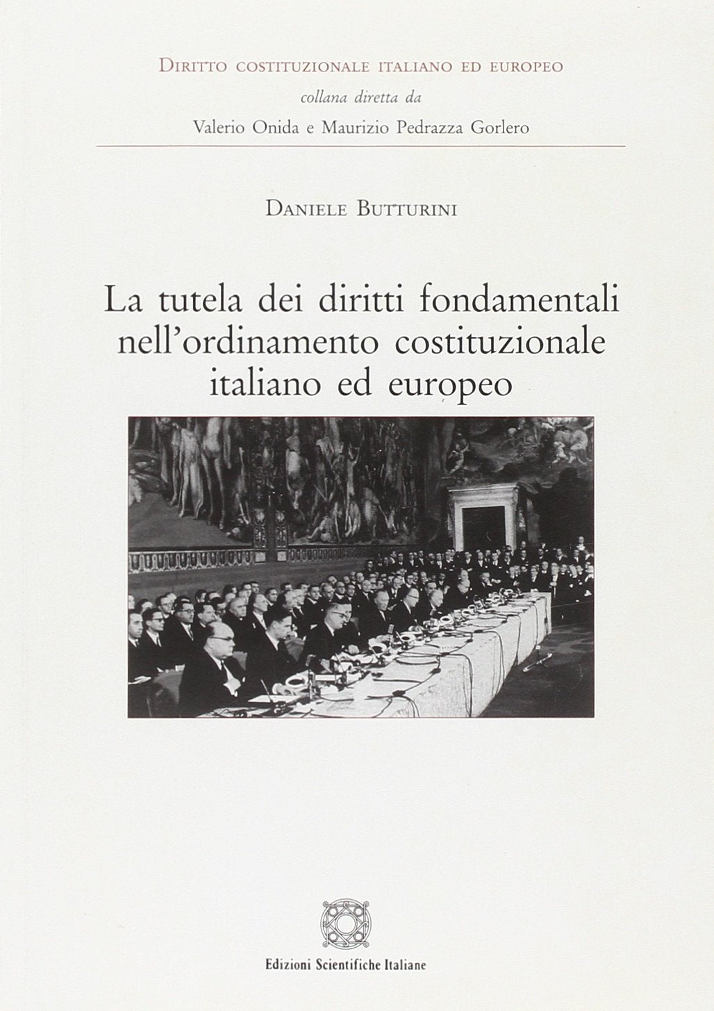 La tutela dei diritti fondamentali nell'ordinamento costituzionale italiano ed europeo (Diritto costituzionale ital. ed europeo) Law