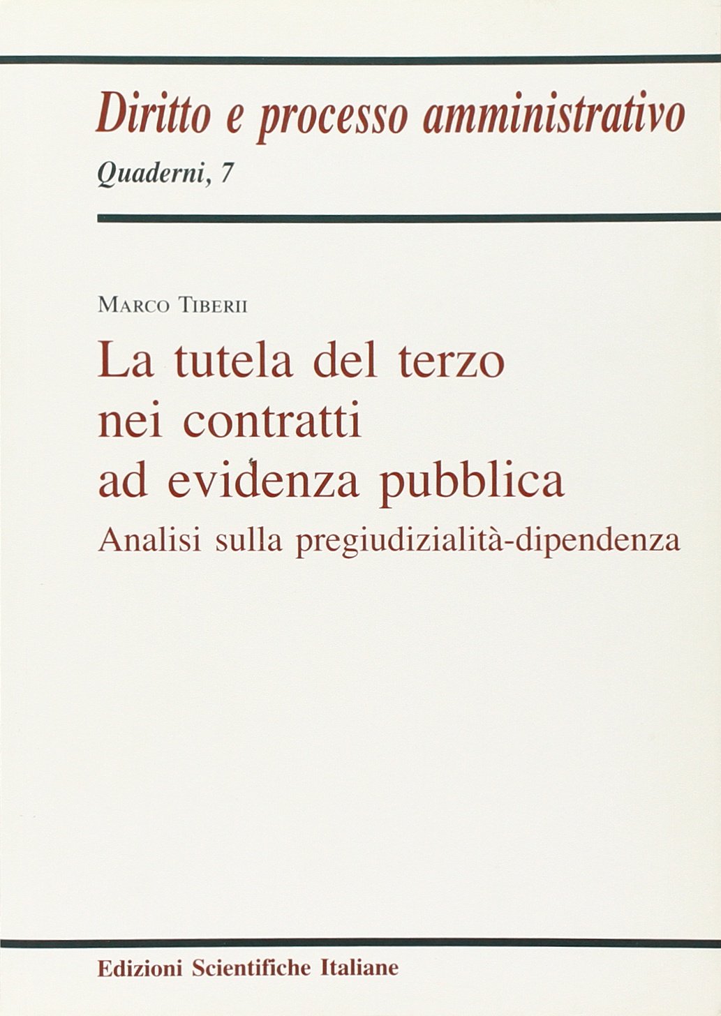 La tutela del terzo nei contratti ad evidenza pubblica (Quaderni di diritto e processo amministr.) Law