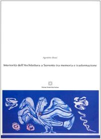 Interiorità dell'architettura a Sorrento tra memoria e trasformazione Architecture