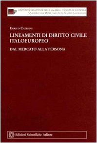 Lineamenti di diritto civile italoeuropeo. Dal mercato alla persona (Univ. Calabria-Fac. di economia) Law
