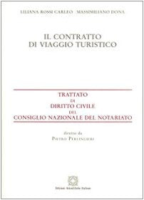 Il contratto di viaggio turistico (Trattato dir. civ. Cons. naz. notariato) Law