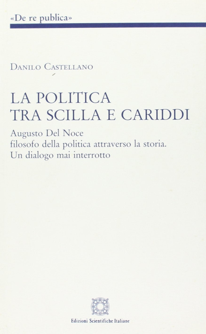 La politica tra Scilla e Cariddi (De Re Publica) Politics & History