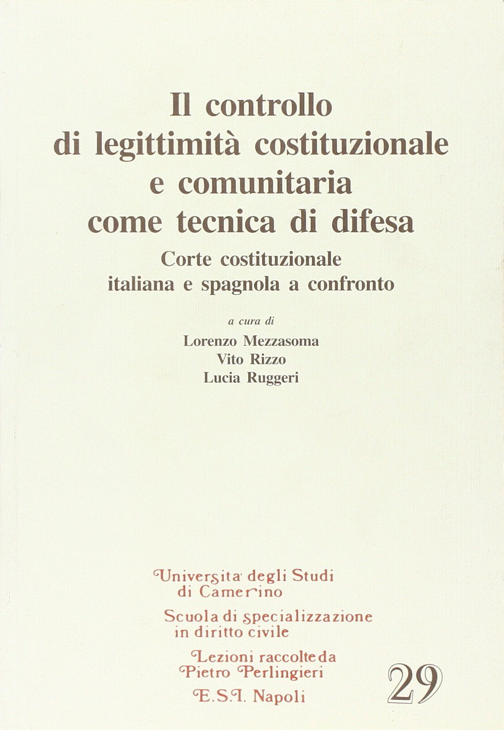 Il controllo di legittimità costituzionale e comunitaria come tecnica di difesa (Univ. Camerino. Lezioni) Law