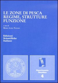Le zone di pesca: regime, strutture, funzione (Univ. Napoli «Parthenope». Dip. giuridico) Law