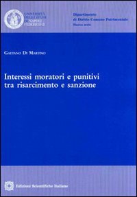Interessi moratori e punitivi tra risarcimento e sanzione (Univ. Napoli. Dip.diritt.comune patr.N.S.) Books