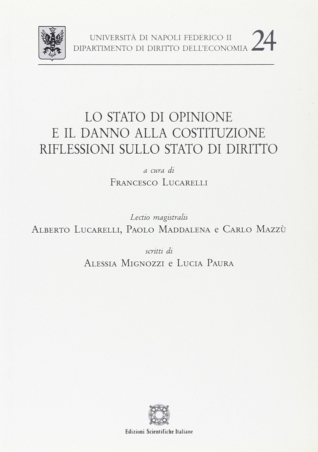 Lo Stato di opinione e il danno alla costituzione. Riflesioni sullo Stato di diritto (Univ. Napoli) Law