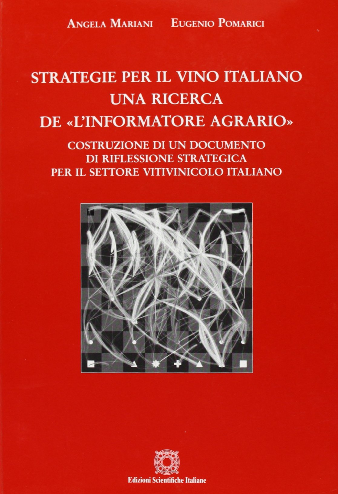 Strategie per il vino italiano. Una ricerca de «L'informatore agrario» (Manlio Rossi Doria) Business, Finance & Career