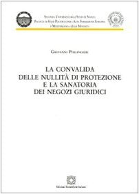 La convalida delle nullità di protezione e la sanatoria dei negozi giuridici (Seconda Università di Napoli Jean Monnet) Law