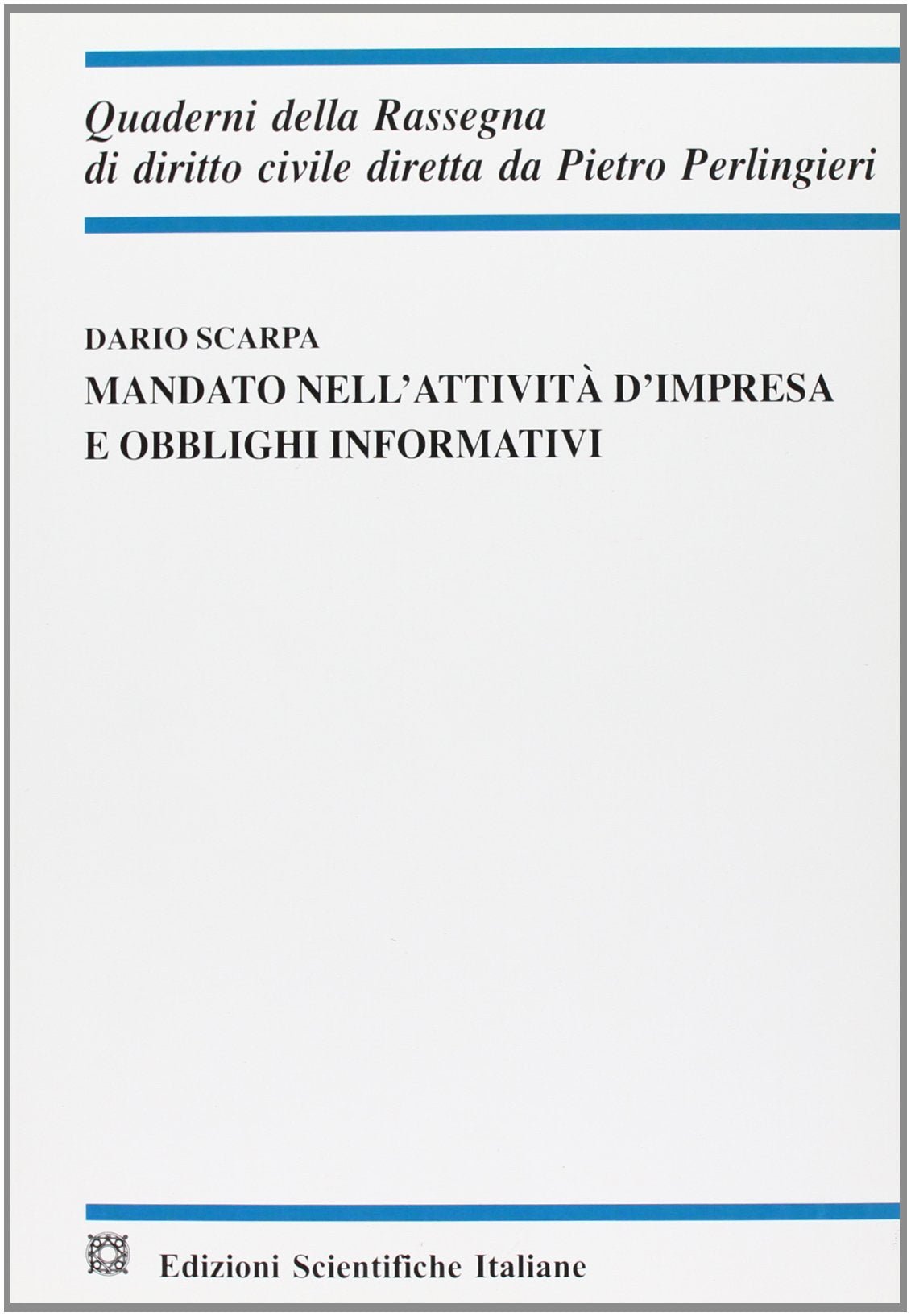 Mandato nell'attività d'impresa e obblighi informativi (Quaderni della Rassegna di diritto civile) Books