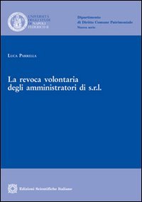 La revoca volontaria degli amministratori di s.r.l. (Univ. Napoli) Business, Finance & Career
