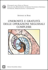 Onerosità e gratuità delle operazioni negoziali complesse (Univ. Foggia. Interdipar. studi economici) Law