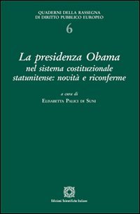 La presidenza Ibama nel sistema costituzionale statunitense. Novità e riconferme (Quad. della rassegna di dir. pubbl. eur.) Politics & History