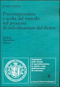 Precomprensione e scelta del metodo nel processo di individuazione del diritto (Univ. Camerino. Traduzioni) Law