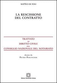 La rescissione del contratto (Trattato dir. civ. Cons. naz. notariato) Law