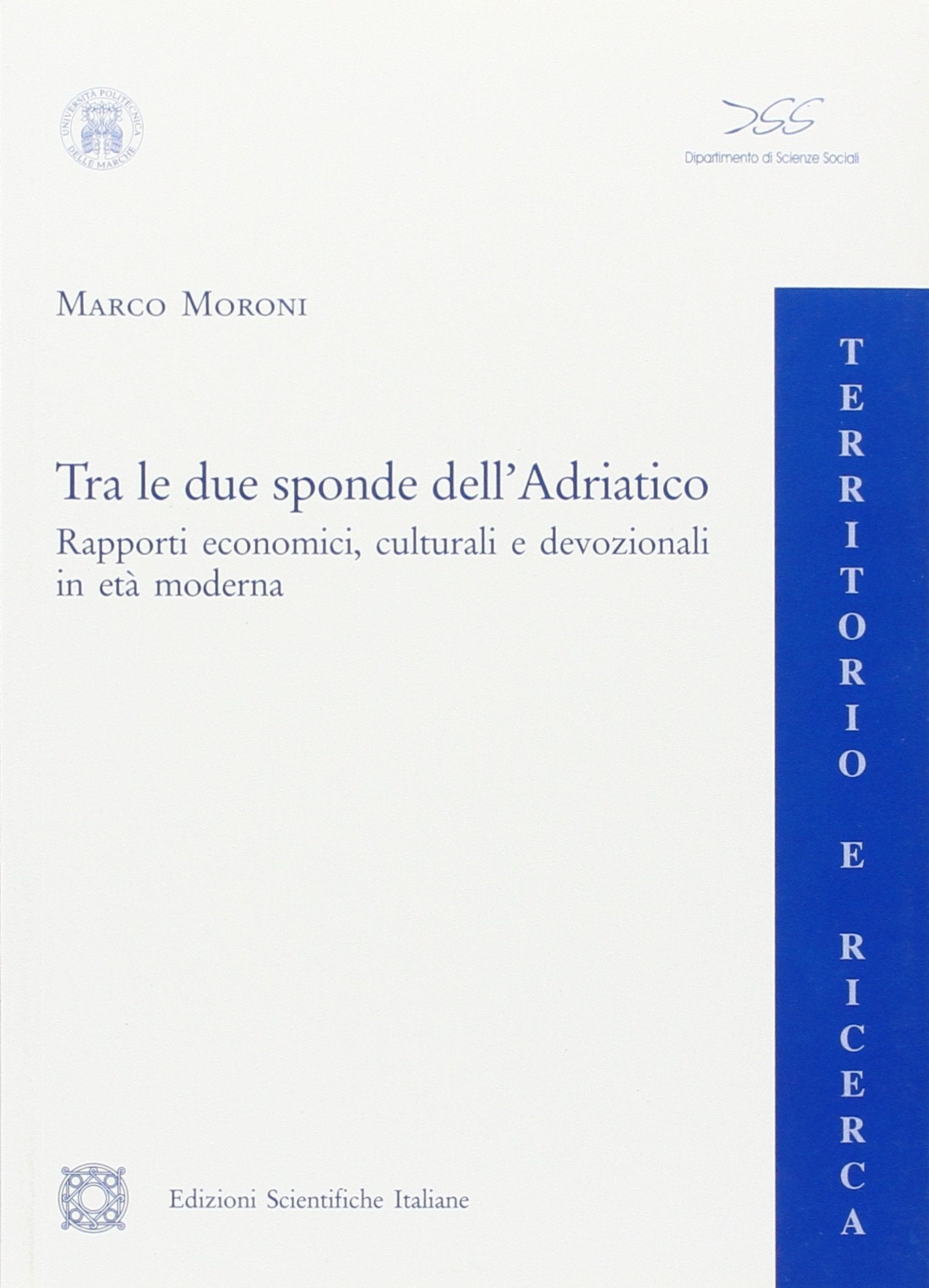 Tra le due sponde dell'Adriatico (Territorio e ricerca) Politics & History