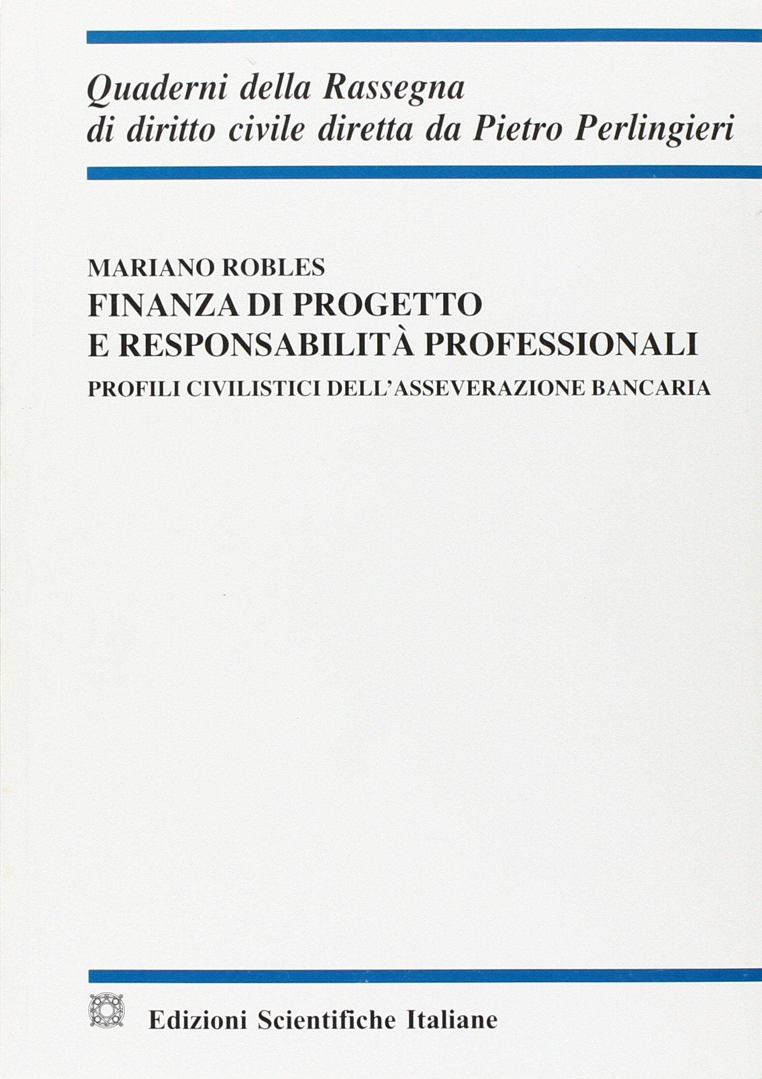 Finanza di progetto e responsabilità professionali (Quad. della rassegna di dir. pubbl. eur.) Law