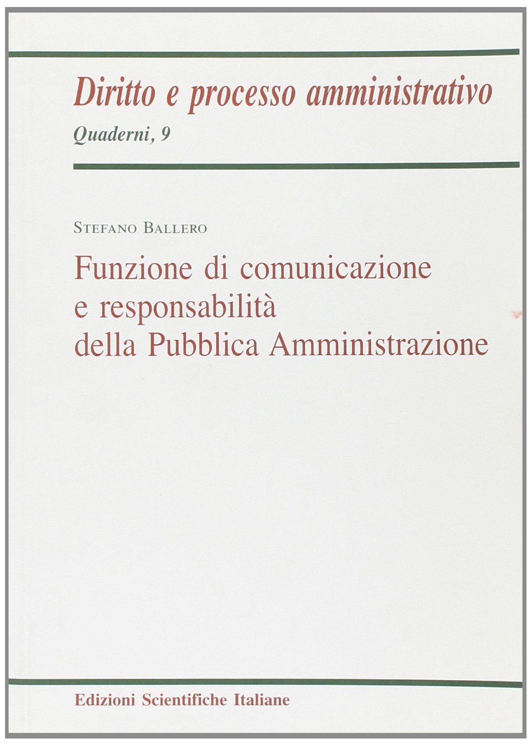 Funzione di comunicazione e responsabilità della Pubblica Amministrazione (Quaderni di diritto e processo amministr.) Business, Finance & Career