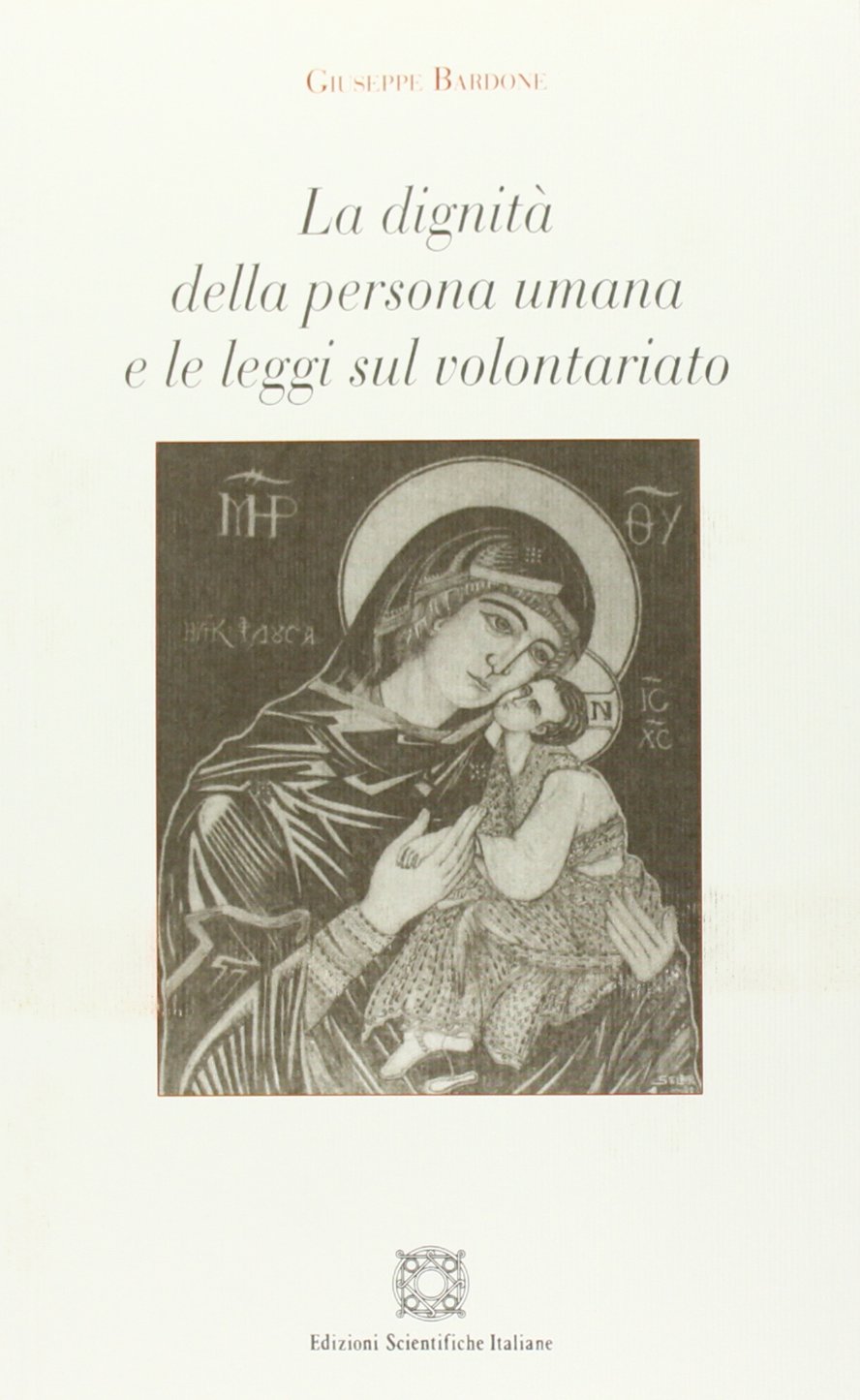 La dignità della persona umana e le leggi sul volontariato (Filosofia del diritto e dignità umana) Law