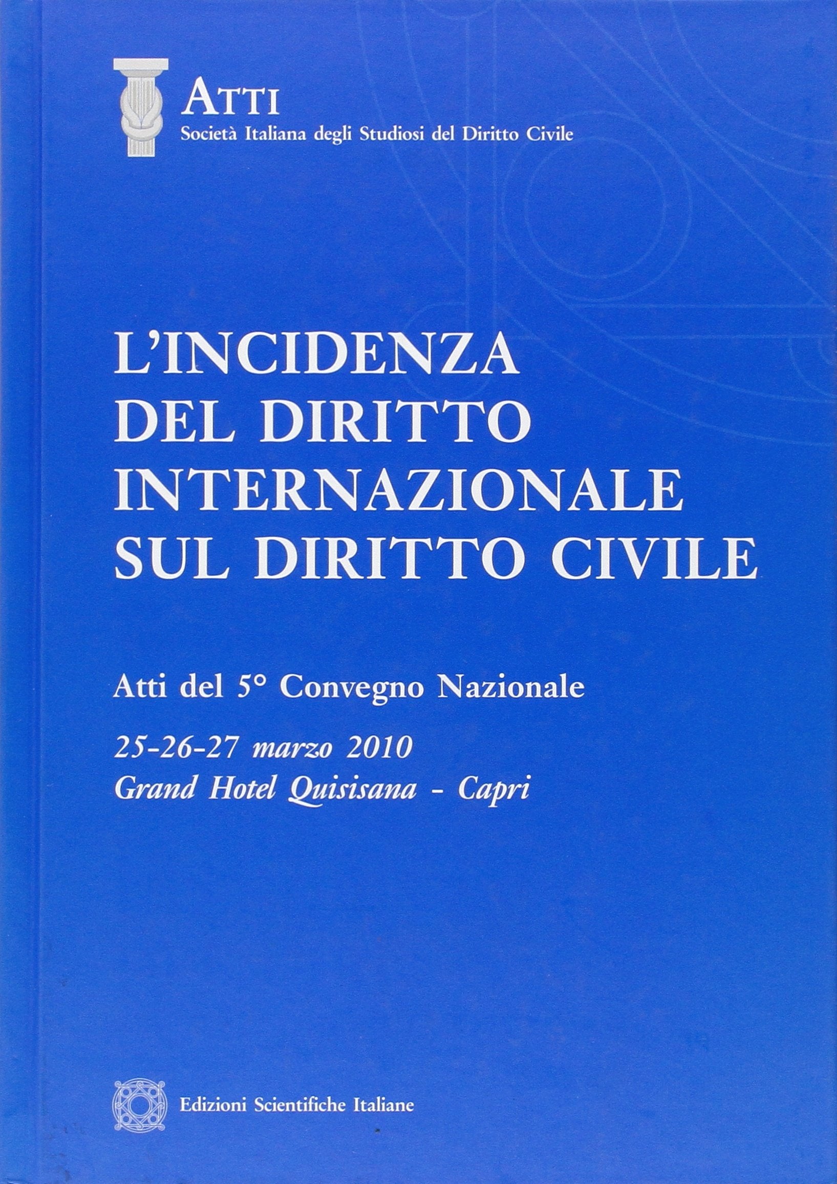 L'incidenza del diritto internazionale sul diritto civile (Soc. ital. studiosi del diritto civile) Law
