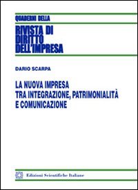 La nuova impresa tra integrazione, patrimonialità e comunicazione (Quaderni della Rivista di diritto dell'impresa) Law