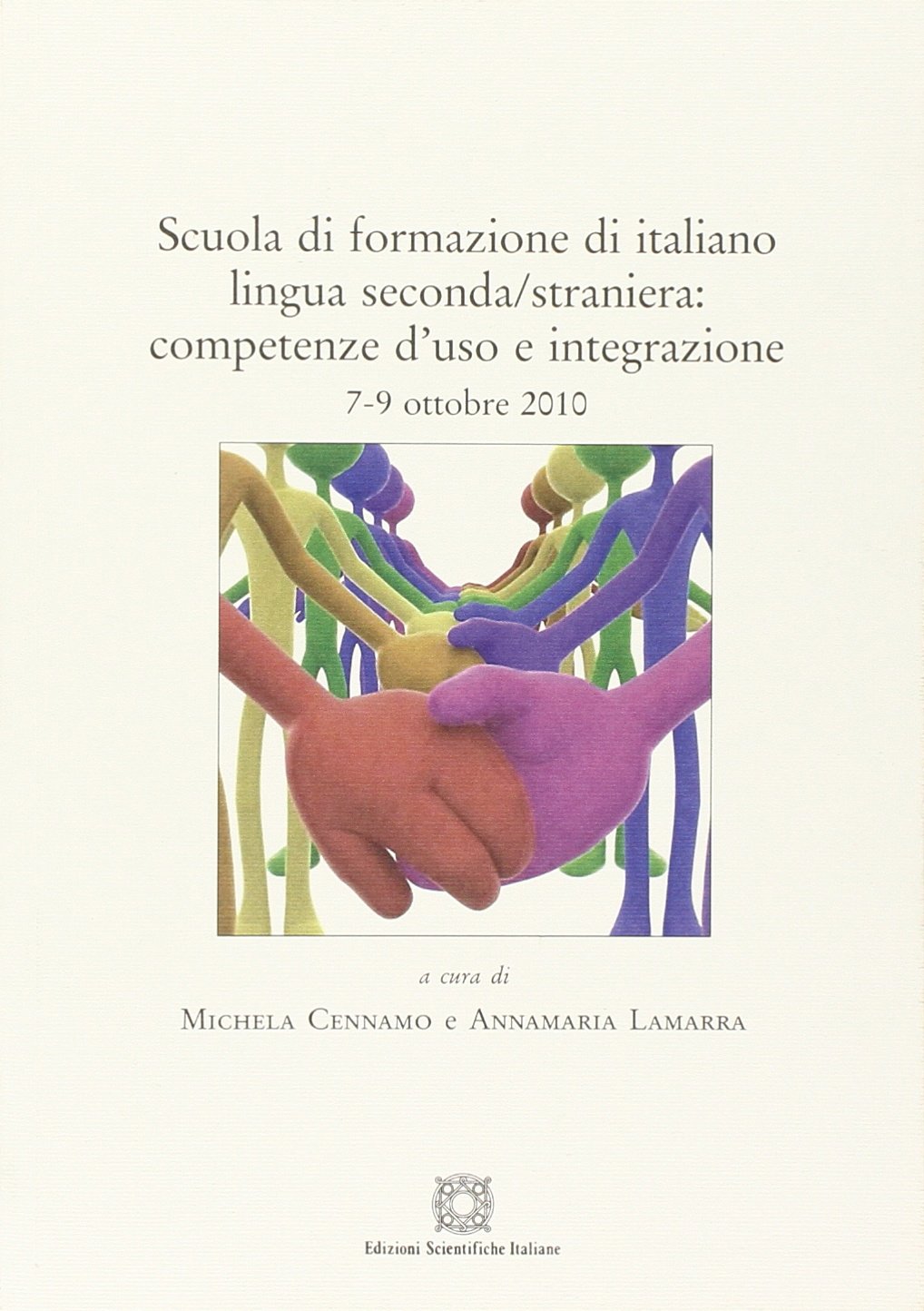 Scuola di formazione di italiano lingua seconda/straniera. Competenze d'uso e integrazione (Centro Linguistico Ateneo. Quaderni CLA) Foreign Languages ​​& Dictionaries