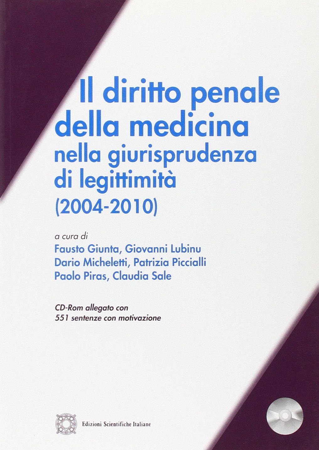 Il diritto penale della medicina nella giurisprudenza dei legittimità (2004-2010). Con CD-ROM Law