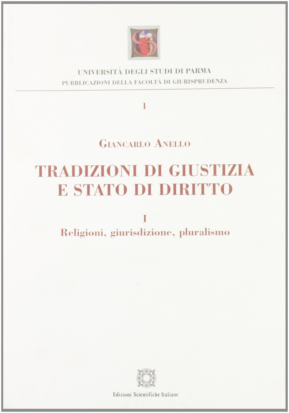 Tradizioni di giustizia e stato di diritto. Religioni, giurisdizione, pluralismo (Univ. Parma-Facoltà di giurisprudenza) Law