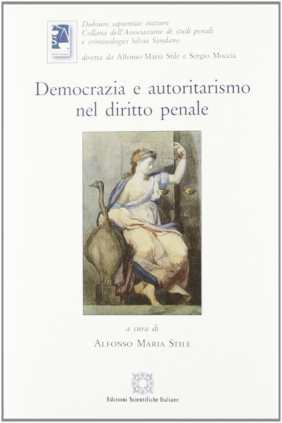 Democrazia e autoritarismo nel diritto penale (Associazione studi penali e criminologici) Law
