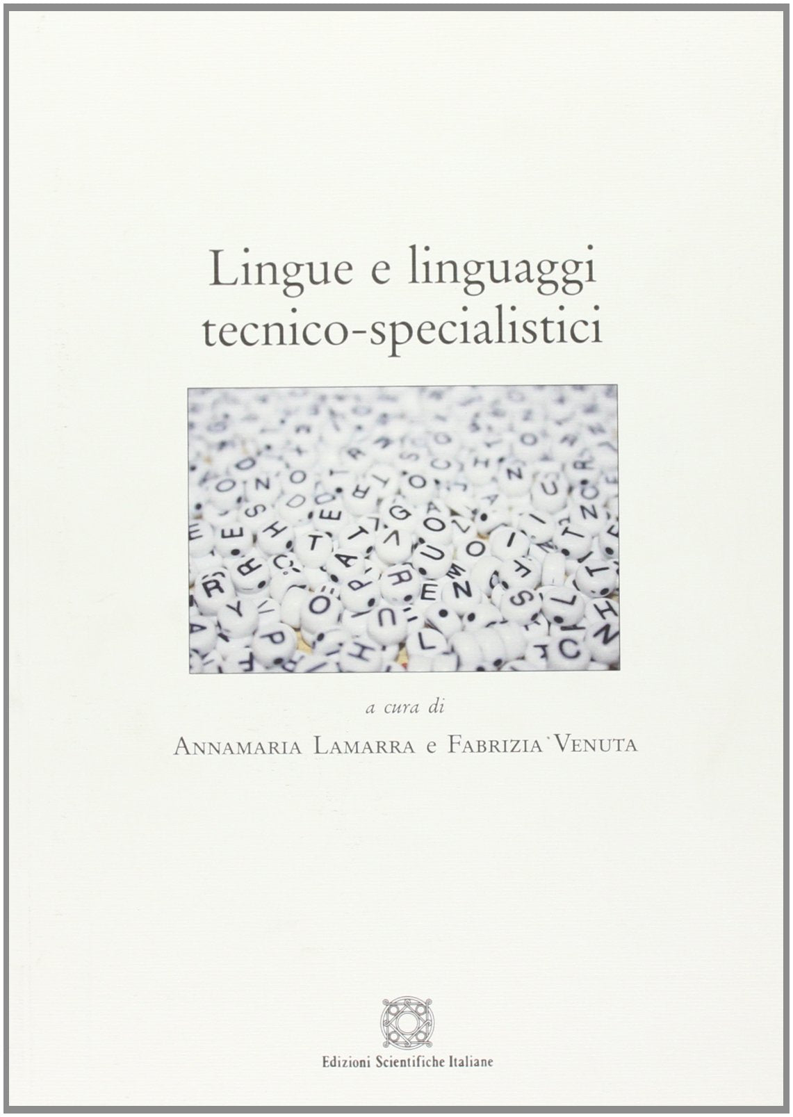 Lingue e linguaggi tecnico-specialistici (Centro Linguistico Ateneo. Quaderni CLA) Social Sciences