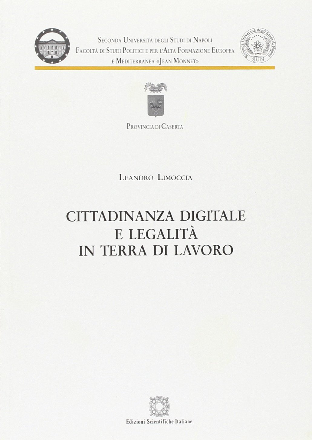 Cittadinanza digitale e legalità in terra di lavoro (Seconda Università di Napoli Jean Monnet) Books