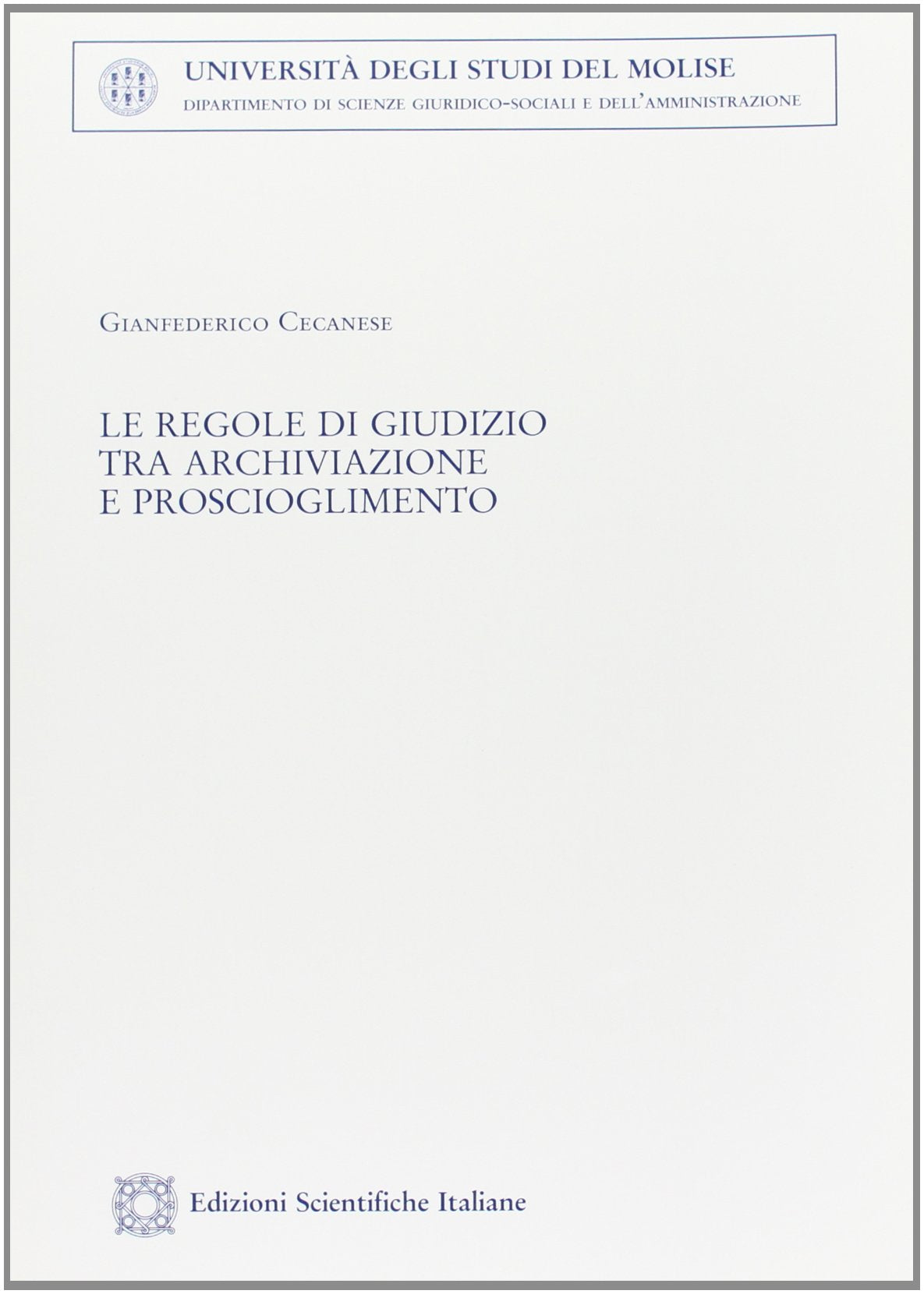 Le regole di giudizio tra archiviazione e proscioglimento (Univ. Molise) Law