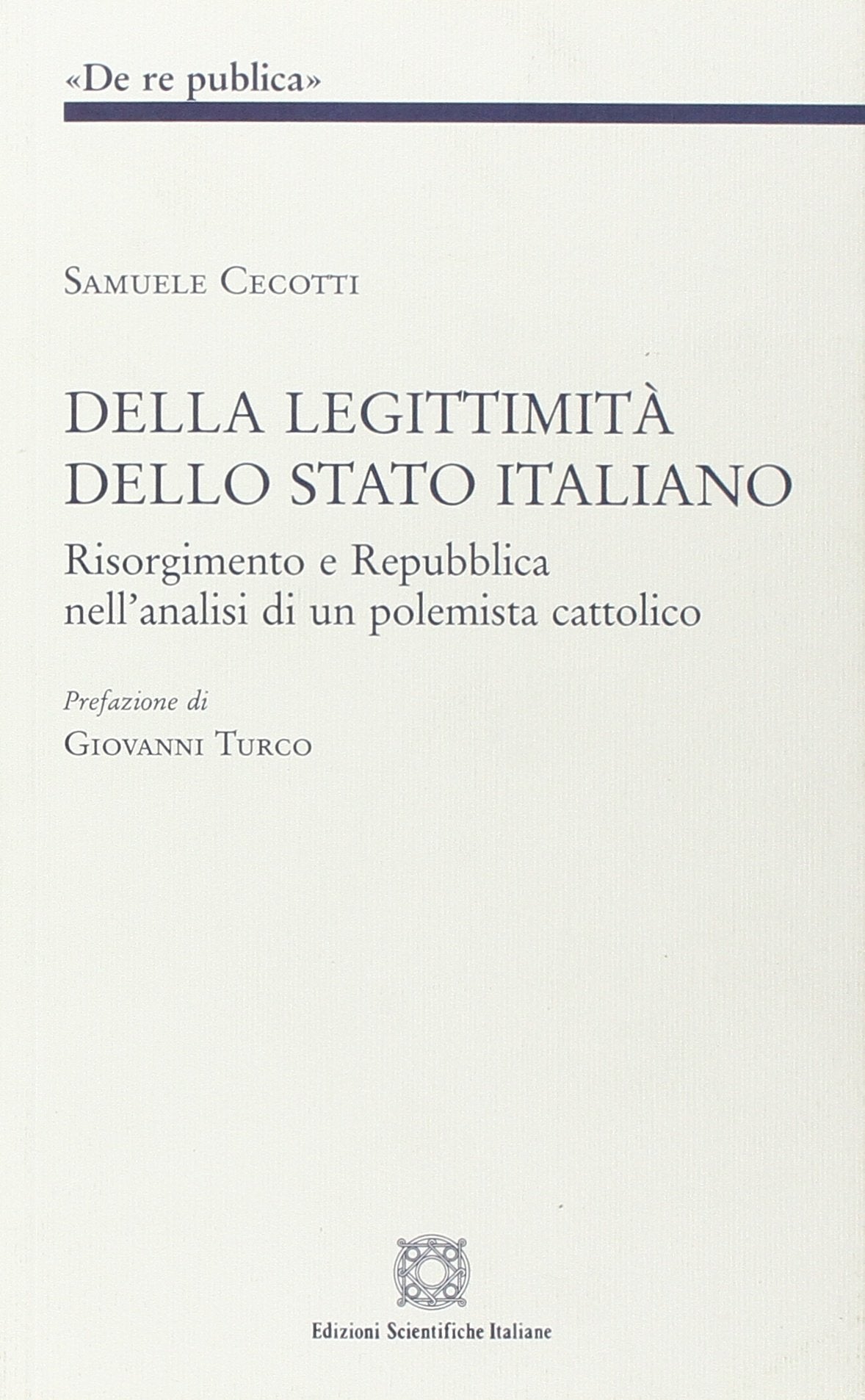 Della leggitimità dello Stato italiano (De Re Publica) Politics & History