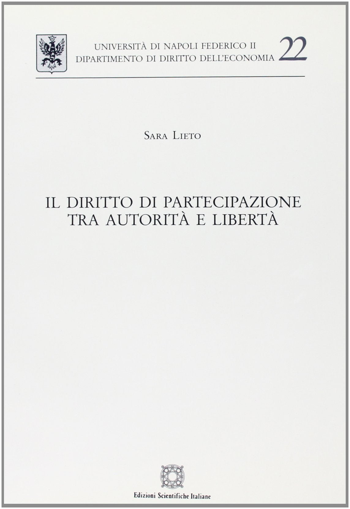 Il diritto di partecipazione tra autorità e libertà (Univ. Napoli-Dip. diritto dell'economia) Law