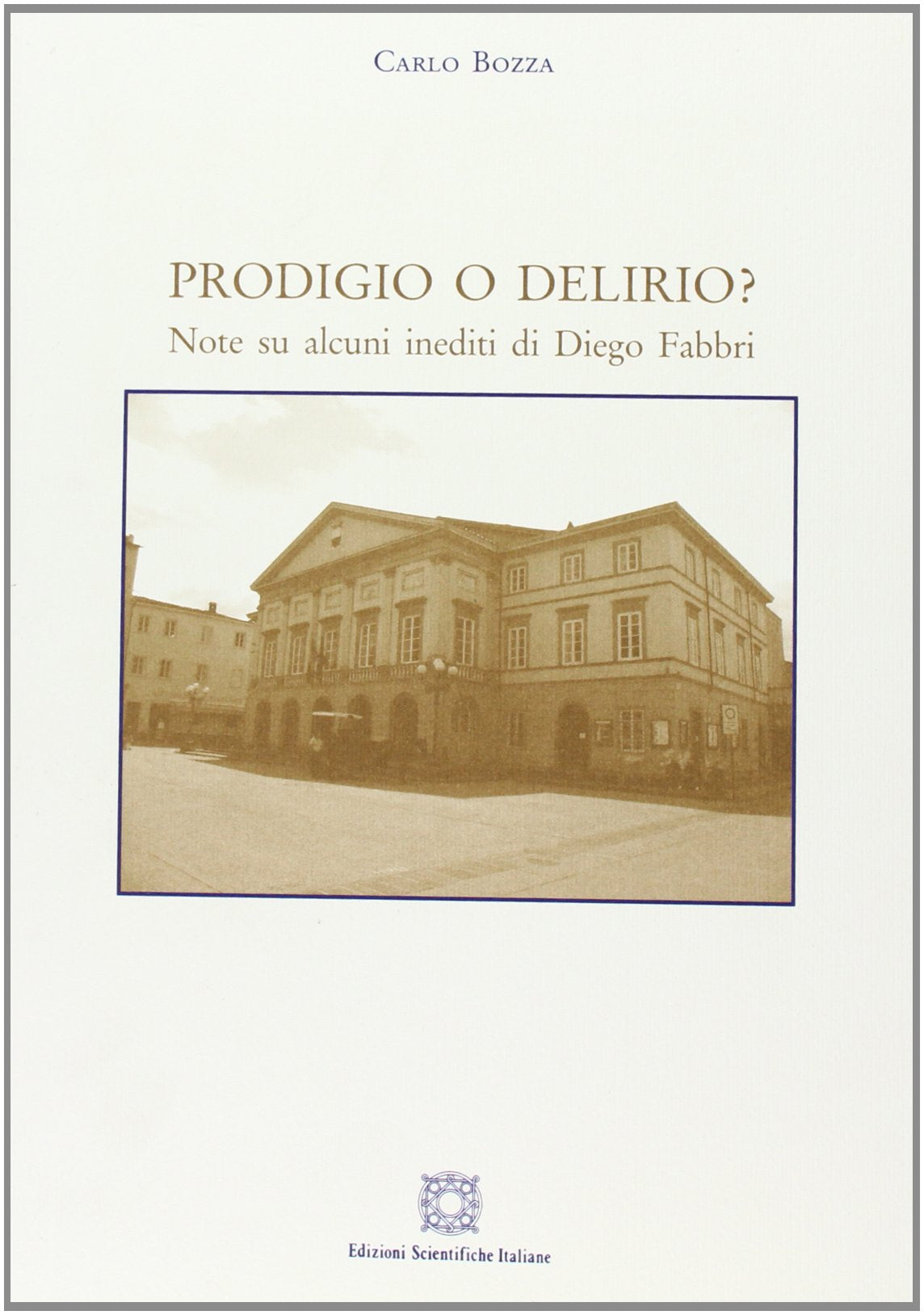 Prodigio o Delirio? Note su alcuni inediti di Diego Fabbri Contemporary literature
