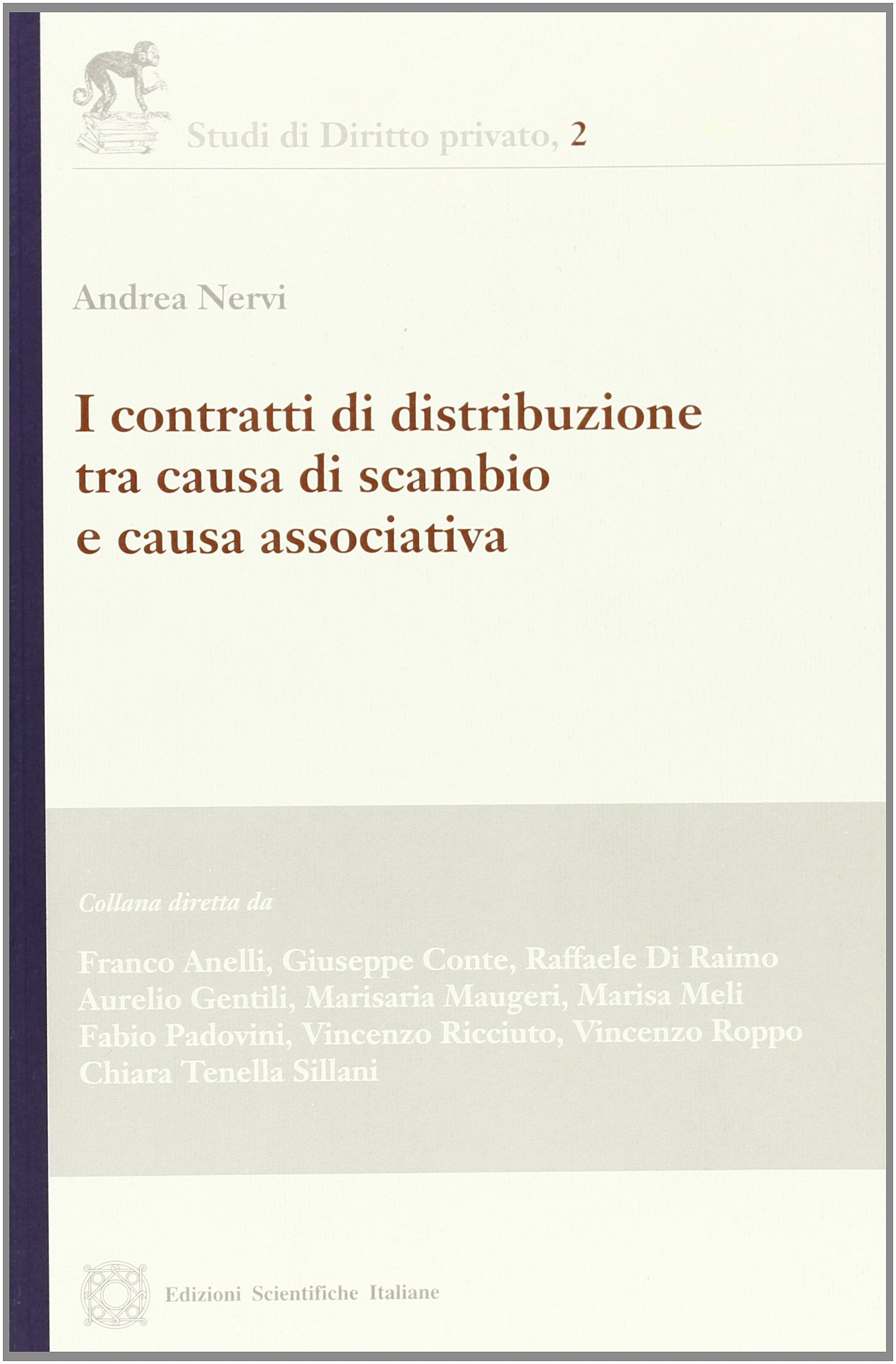 I contratti di distribuzione tra causa di scambio e causa associativa (Studi di diritto privato) Law