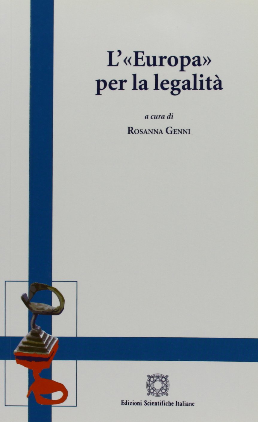 L'«Europa» per la legalità (I quaderni di «Le radici e il futuro») Law