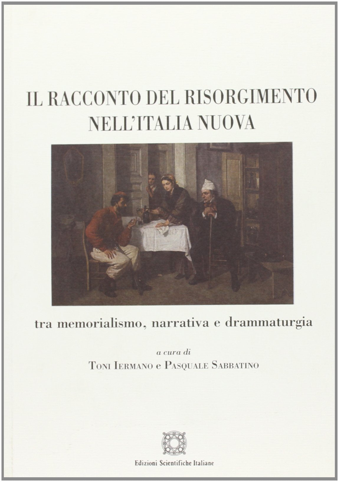 Il racconto del Risorgimento nell'Italia nuova (Viaggio d'Europa. Culture e letterature) Contemporary literature
