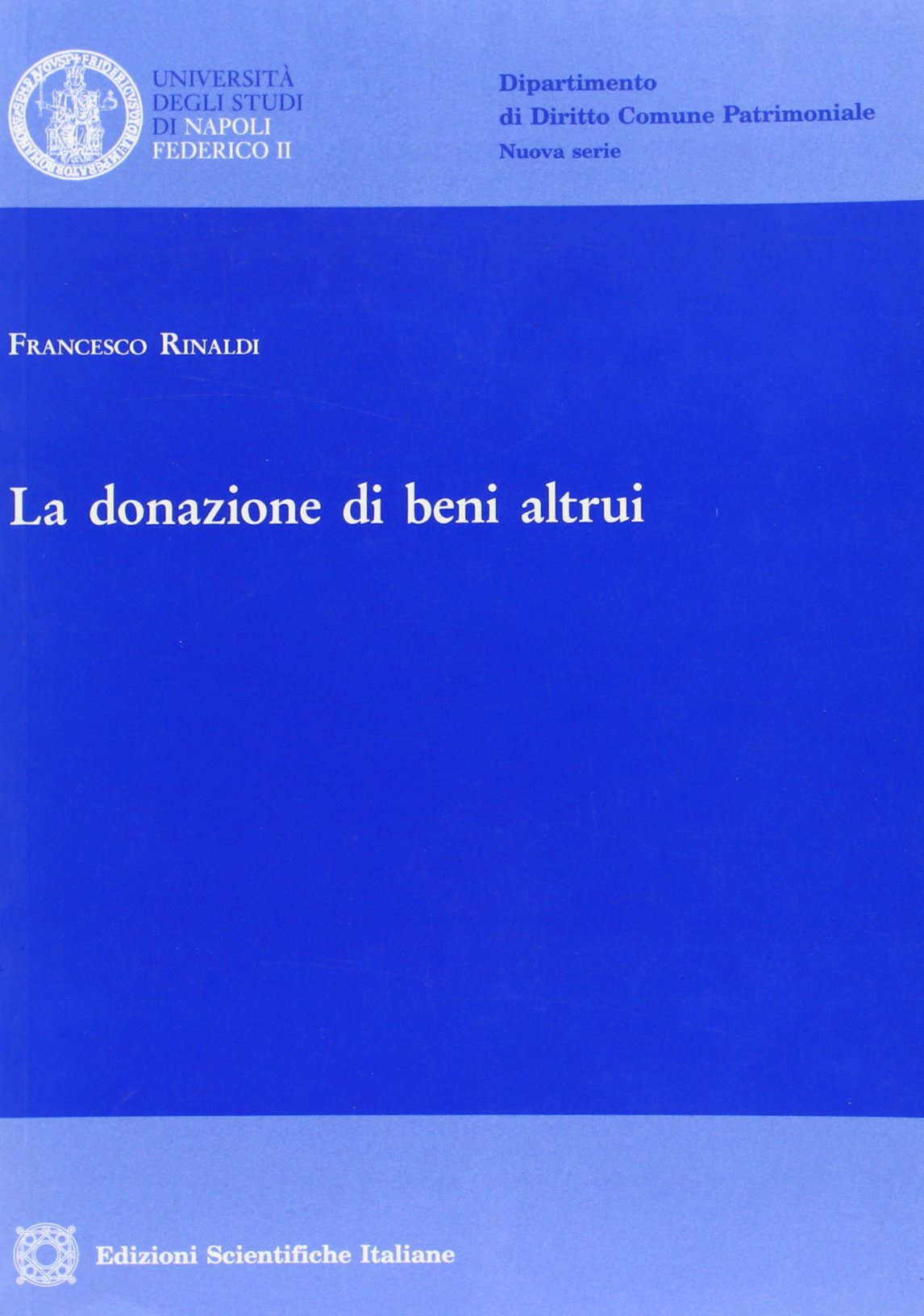 La donazione di beni altrui (Univ. Napoli. Dip.diritt.comune patr.N.S.) Law